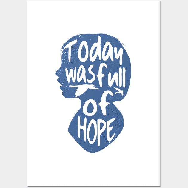'Today Was Full Of Hope' Food and Water Relief Shirt Wall Art by ourwackyhome